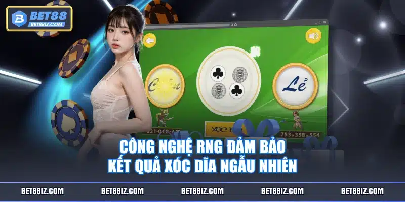 Công nghệ RNG đảm bảo kết quả xóc dĩa ngẫu nhiên